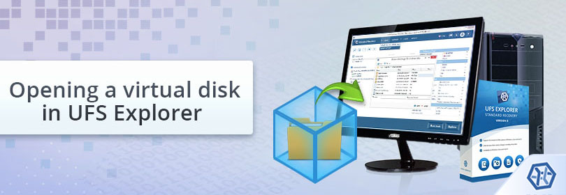 virtual disk opening in ufs explorer program interface